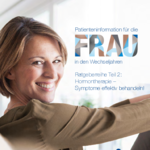 Patienteninformation für die Frau in den Wechseljahren - Teil 2